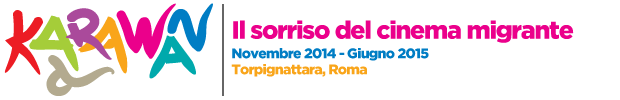 26/30 novembre - A Roma Tor Pignattara il KARAWAN FESTIVAL - Il festival delle commedie da ogni angolo del mondo‏